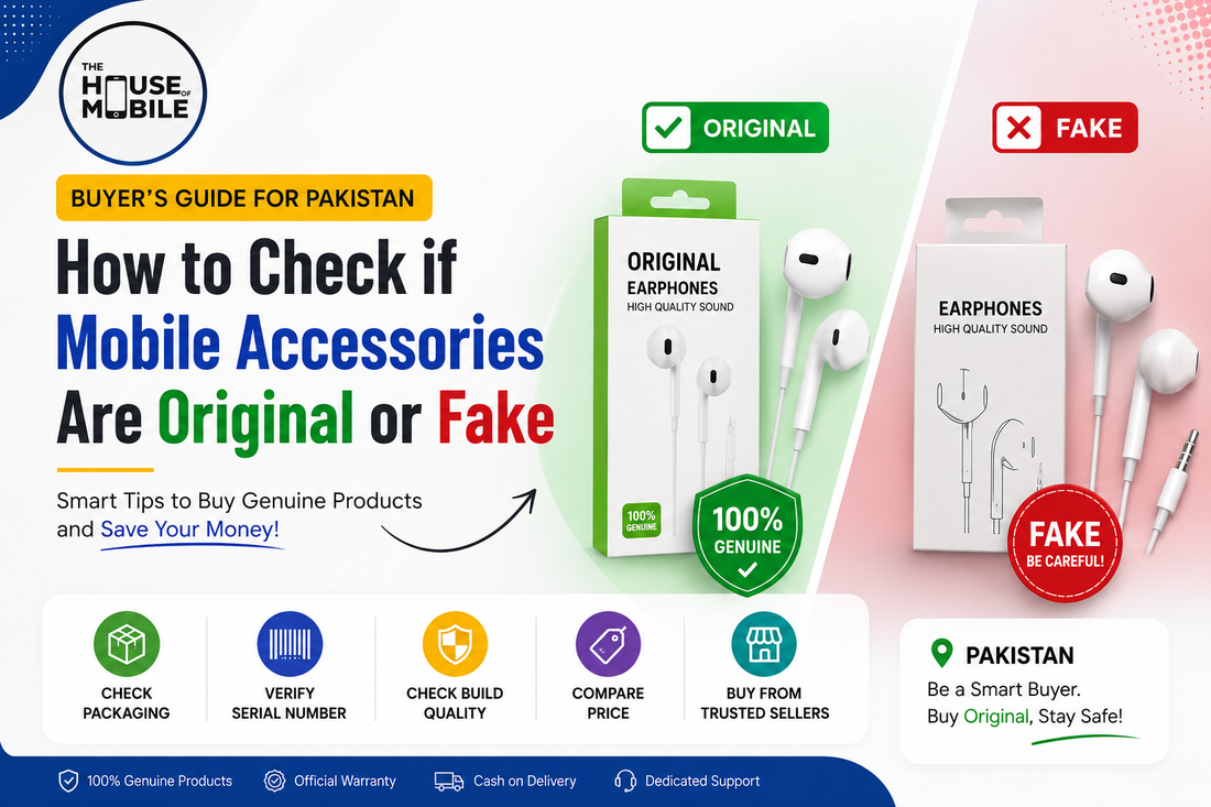 Buying Guide To Identify If Mobile Accessories Are Original Or Fake In Pakistan